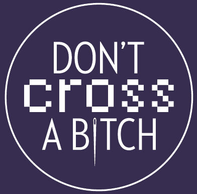 Don't Cross a Bitch